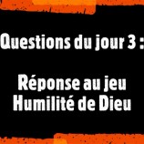 Question du jour (3) : Réponse au jeu – Humilité de Dieu